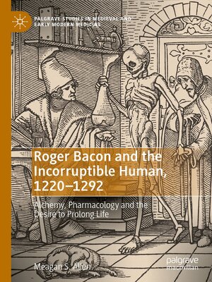 cover image of Roger Bacon and the Incorruptible Human, 1220-1292